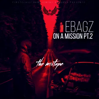 On A Mission Pt.2 by Ebagz