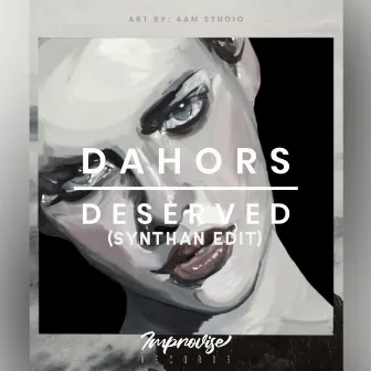 Deserved (Synthan Edit) by Dahors