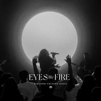 Eyes Like Fire by Kingdom Culture Music