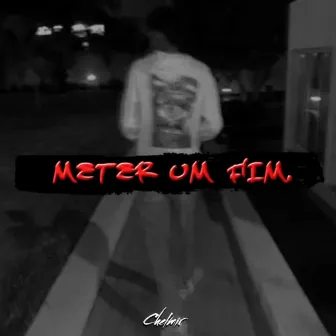 Meter um fim by Chelmir