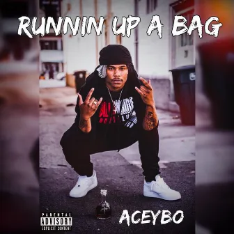 Runnin' Up a Bag by AceyBo