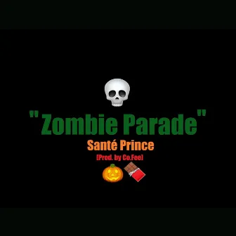 Zombie Parade by Santé Prince