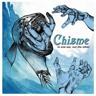 In One Ear, Out the Other by Chisme