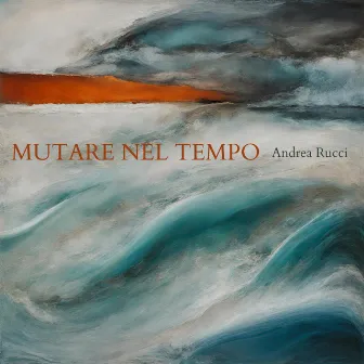 Mutare Nel Tempo by Andrea Rucci