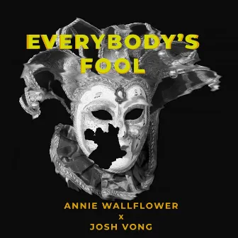 Everybody's Fool by Josh Vong