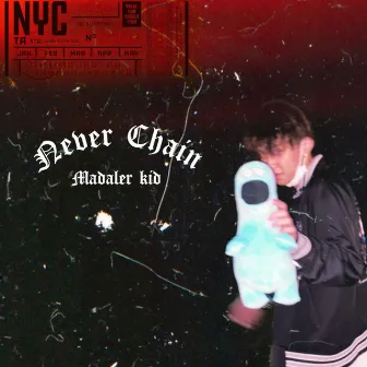 Never Chain by Madaler kid