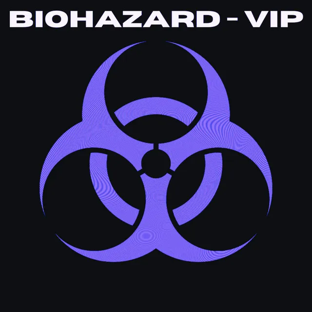 Biohazard VIP