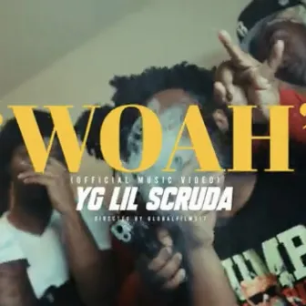 WOAH by Yg Lil Scruda