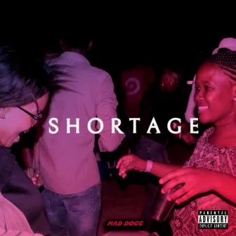 Shortage by Mad Dogg