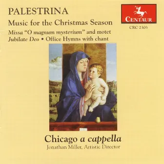 Palestrina: Music for the Christmas Season by Chicago a Cappella