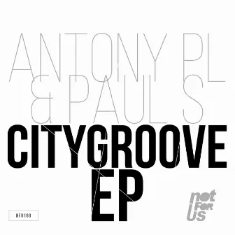 Citygroove EP by Antony PL