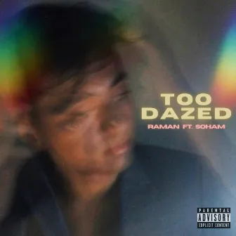 Too Dazed by Soham