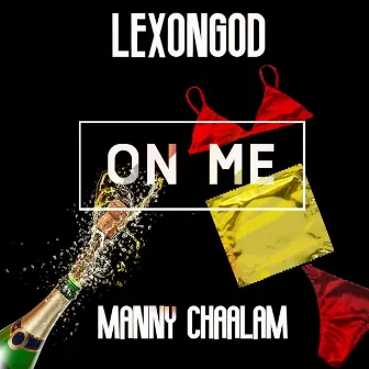 On Me by LEXONGOD