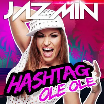 Hashtag Ole Ole by Jazmin