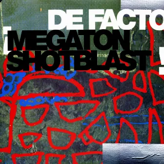 Megaton Shotblast by De Facto