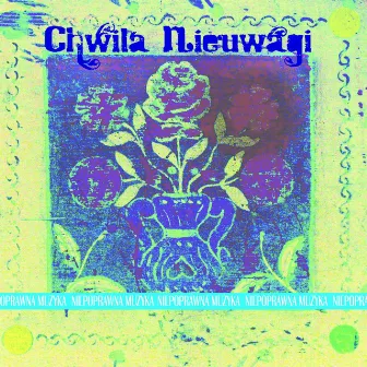 Niepoprawna muzyka by Chwila Nieuwagi