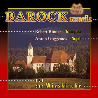 Barockmusik für Trompete und Orgel aus der Wieskirche by Anton Guggemos