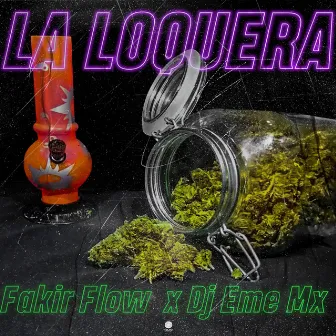 La Loquera by Fakir Flow