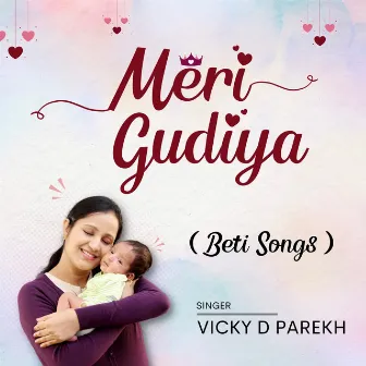 Meri Gudiya (Beti Songs) by Vicky D. Parekh