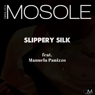 Slippery Silk (feat. Manuela Panizzo) by Manuela Panizzo