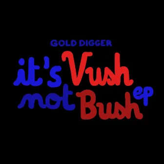 It's Vush, not Bush by Vush