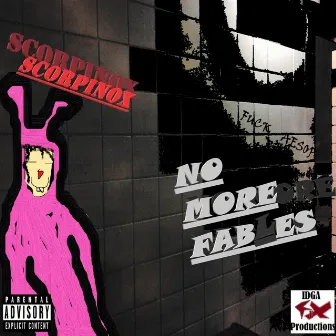 No More Fables by Scorpinox