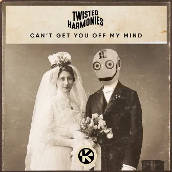 Can't Get You Off My Mind by Twisted Harmonies