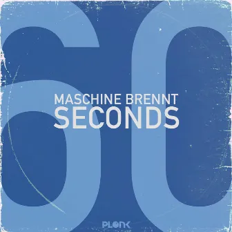 60 Seconds by Maschine Brennt