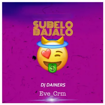 Subelo Bajalo by Dj Dainers