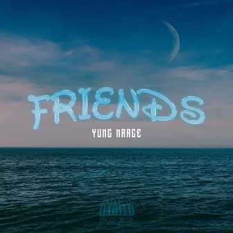 FRIENDS by Yung Marce