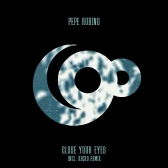 Close Your Eyes by Pepe Rubino