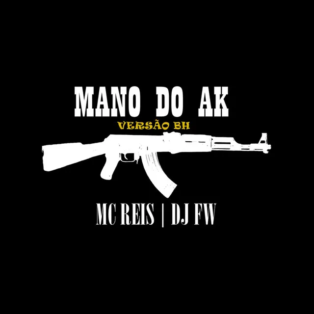 MANO DO AK - VERSÃO BH