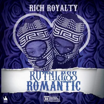 Ruthless Romantic by RICH ROYALTY