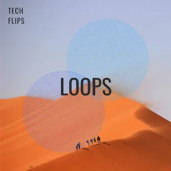 Loops by Tech Flips