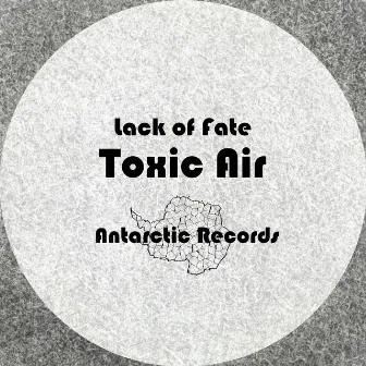 Toxic Air by Lack Of Fate