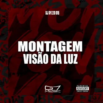 Montagem Visão da Luz by DJ RYZZO 016