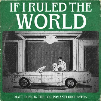 If I Ruled The World by Lou Pomanti