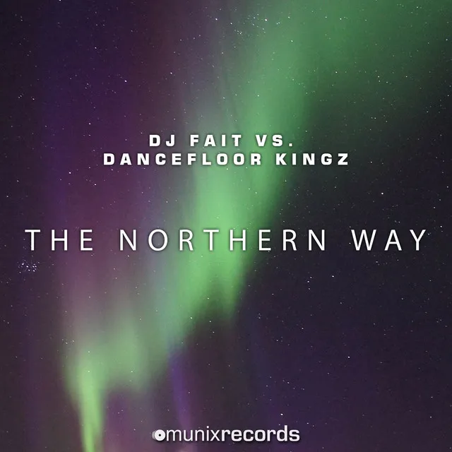 The Northern Way - Dancefloor Kingz Remix Edit