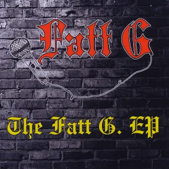 The Fatt G. by Fatt G.