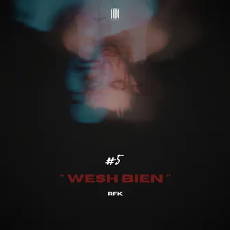 Wesh Bien 5 by RFK