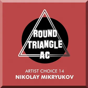 Artist Choice 14: Nikolay Mikryukov by Nikolay Mikryukov