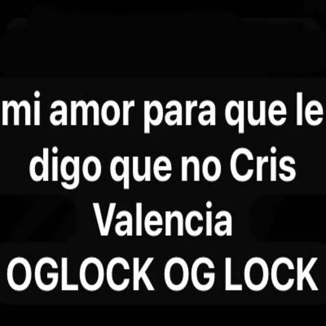 Mi Amor Para Que Le Digo Que No Cris Valencia