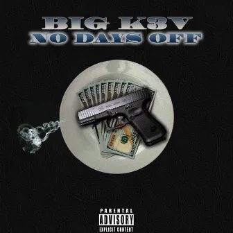 No Days Off by Big K3V