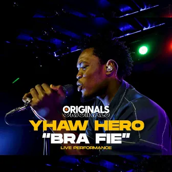 Bra Fie (Originals Live) by Yhaw hero