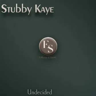 Undecided by Stubby Kaye