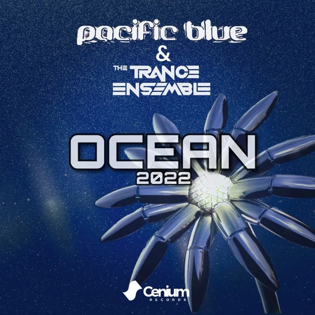 Pacific Blue & The Trance Ensemble - Ocean 2022