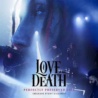 Perfectly Preserved Live (Release Event 2/12/2021) by Love and Death