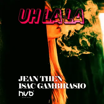 Uh La La by Jean Then