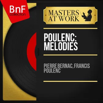 Poulenc: Mélodies (Mono Version) by Pierre Bernac