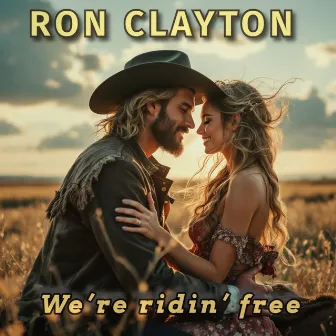 We're Ridin' Free (Radiocut) by Ron Clayton